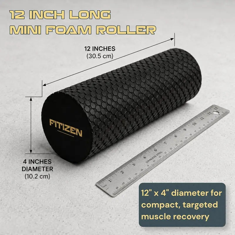 Fitizen Foam Roller Mini - 12 X 4 Inches - Textured for Muscle Massage, Physical Therapy, Pilates, Yoga & Exercise Equipment